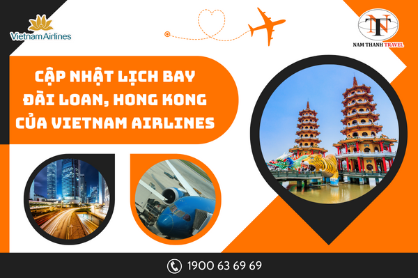 Cập nhật lịch bay Đài Loan, Hong Kong của Vietnam Airlines